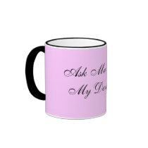 Ask Me About My Dollhouse Mug!