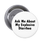 Ask Me About My Explosive Diarrhea Button