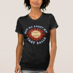 Ask Me About My Fast Balls Tee Shirts
