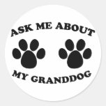Ask Me About My Granddog Round Sticker