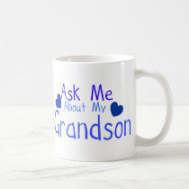 Ask me about my Grandson! mugs