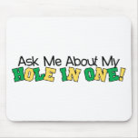 Ask Me About My Hole In One Mouse Pad