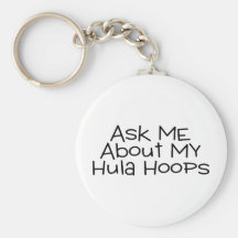Ask Me About My Hula Hoops Keychain