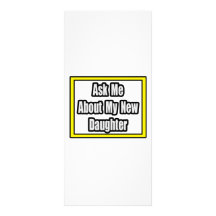 Ask Me About My New Daughter Full Color Rack Card