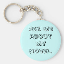 Ask Me About My Novel Key Chains