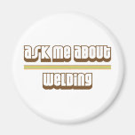 Ask Me About Welding Refrigerator Magnet