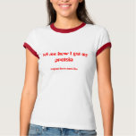 ask me how I get my protein t-shirts