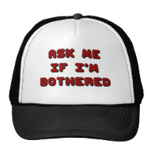 Ask Me If I'm Bothered Trucker Hat