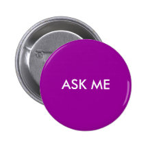 Ask Me Pinback Button