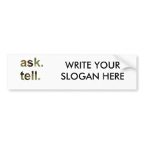 Ask. Tell. - Bumper Stickers