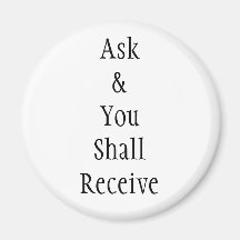 Ask & You Shall Receive Magnets