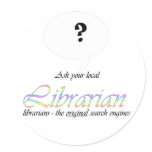 Ask your local librarian round stickers