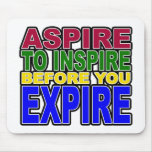ASPIREZ POUR INSPIRER AVANT QUE VOUS EXPIRIEZ TAPIS DE SOURIS
