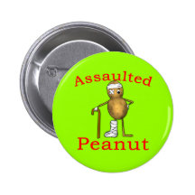 Assaulted Peanut! Funniest Joke Ever T shirt Pin