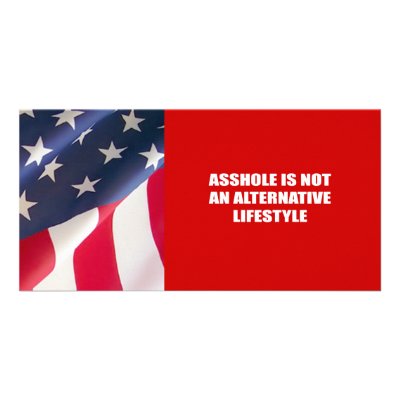 Asshole is not an alternative Lifestyle Personalized Photo Card by AntiRepublican