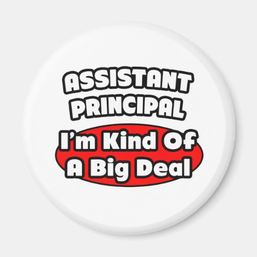 Assistant Principal...Big Deal Fridge Magnets