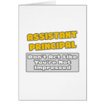 Assistant Principal .. You're Impressed Greeting Cards