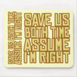 Assume I'm Right Mouse Pad