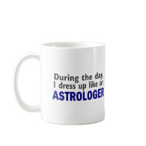 ASTROLOGER During The Day Mug