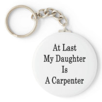 At Last My Daughter Is A Carpenter
