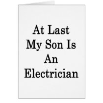At Last My Son Is An Electrician