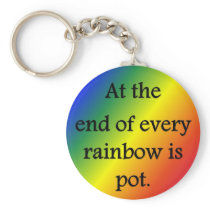 at-the-end-of-every-rainbow-is-pot keychains