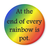 at-the-end-of-every-rainbow-is-pot magnets