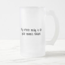 At Your Moms Frosted Mug