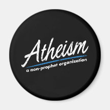 Atheism: A non-prophet organization Fridge Magnets