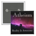 Atheism, Reality is awesome Pin
