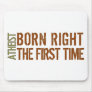 Atheist: Born right the first time Mousepad