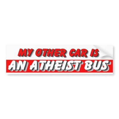 ATHEIST BUS BUMPER STICKERS by APOLITICAL_BITCH