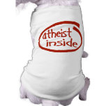 Atheist Inside Dog T Shirt