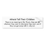 Atheist Tell Their Children, Bumper Stickers