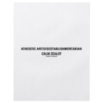 Atheistic Antidisestablishmentarian Calm Zealot