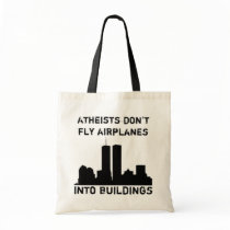 Atheists don't fly airplanes into buildings tote bag