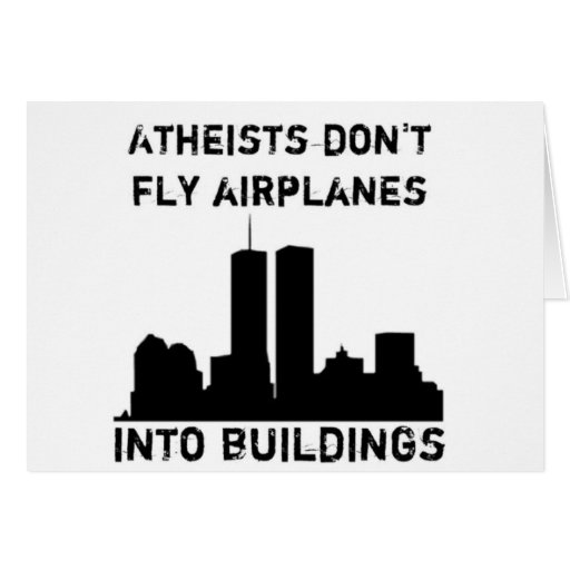 Atheists Don't Fly Airplanes Into Buildings Greeting Cards