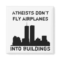 Atheists don't fly airplanes into buildings