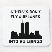 Atheists don't fly airplanes into buildings