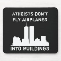 Atheists don't fly airplanes into buildings