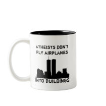 Atheists don't fly airplanes into buildings mug