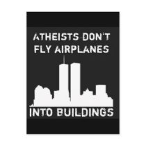 Atheists don't fly airplanes into buildings