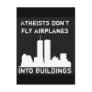 Atheists don't fly airplanes into buildings