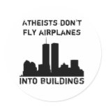 Atheists don't fly airplanes into buildings