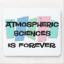 Atmospheric Sciences Is Forever Mouse Pads