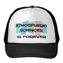 Atmospheric Sciences Is Forever Trucker Hats