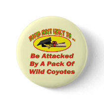 Attacked By Coyotes Pins