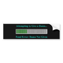 Attempting to Give a Damn Bumper Stickers