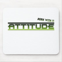 Attitude: Born With It Mouse Pad