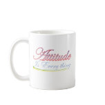 Attitude Is Every Thing Mug